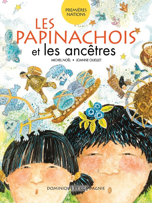 Title details for Les Papinachois et les ancêtres--Niveau de lecture 5 by Michel Noël - Wait list